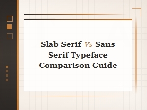 Slab Serif vs Sans Serif: a Type Comparison Guide