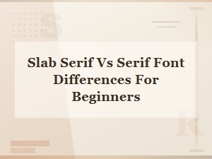 Slab Serif vs Serif Fonts: Key Differences Explained for Beginners